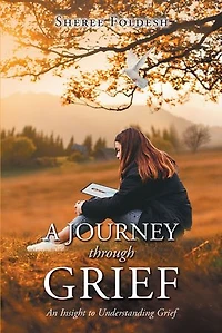 A Journey through Grief: An Insight to Understanding Grief