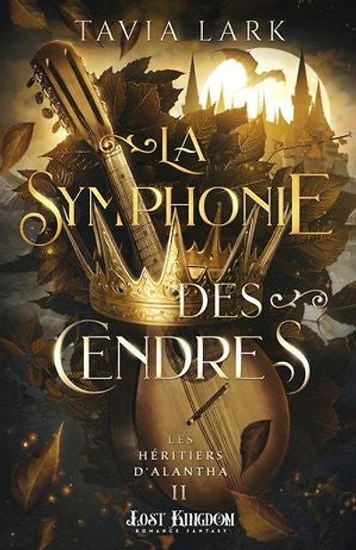 La Symphonie des Cendres: Les héritiers d'Alantha 2