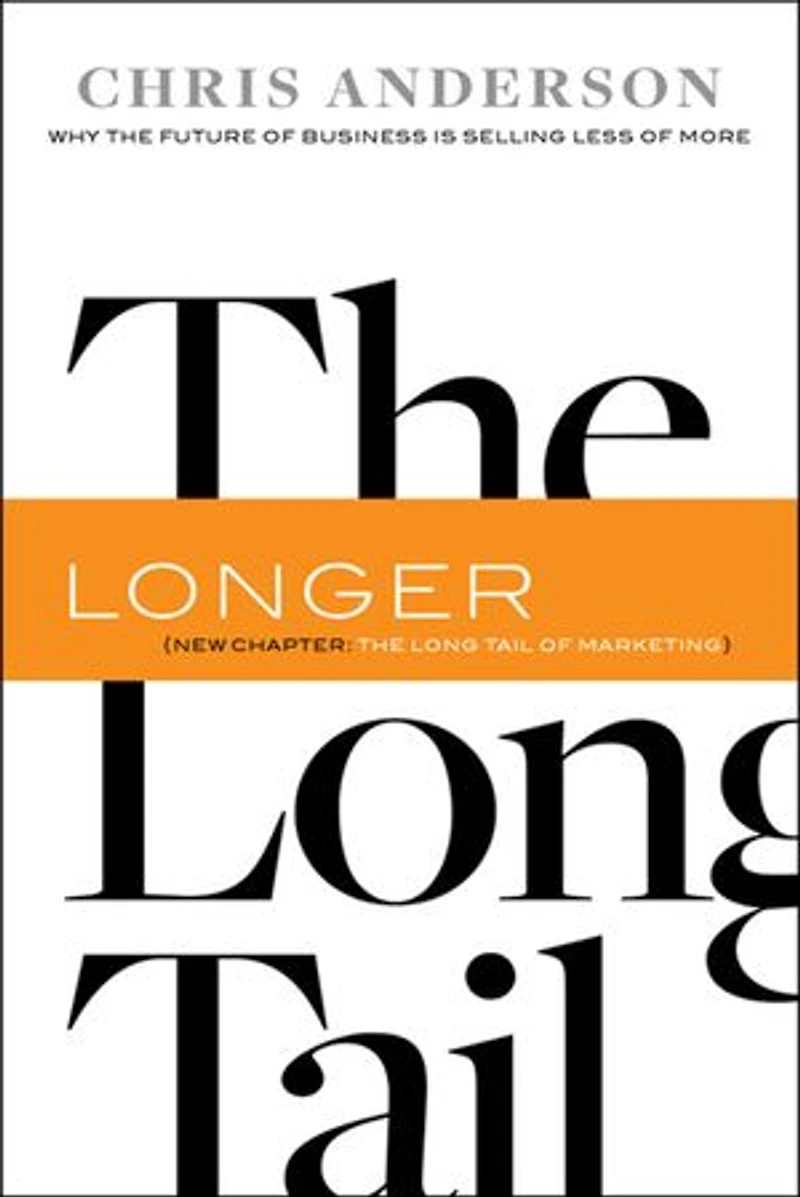 the Long Tail: Why Future of Business Is Selling Less More