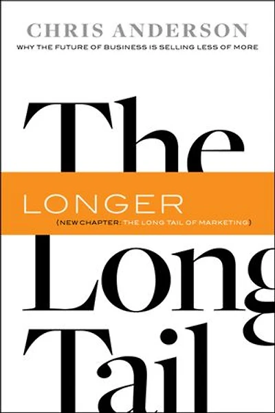 the Long Tail: Why Future of Business Is Selling Less More