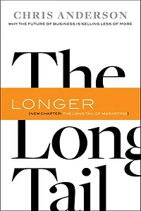 the Long Tail: Why Future of Business Is Selling Less More