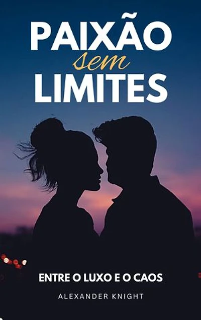 PAIXÃO SEM LIMITES: Entre o Luxo e o Caos