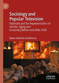 Sociology and Popular Television: Hallmark the Representation of Gender, Aging Inclusivity Before After 2020