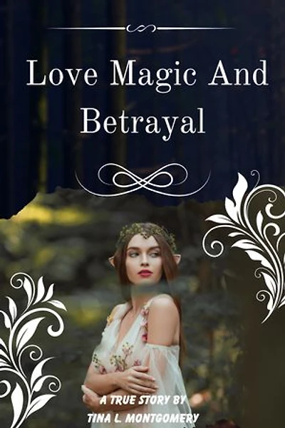 Love Magic And Betrayal: A Novel