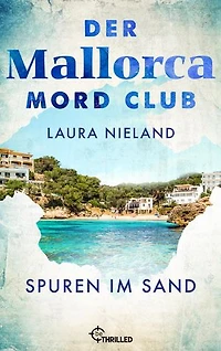 Der Mallorca Mord Club - Spuren im Sand: Urlaubskrimi