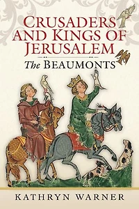 Beaumonts: Kings of Jerusalem