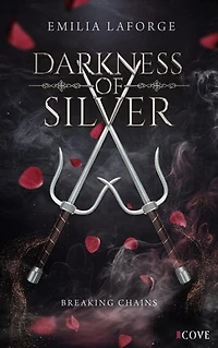 Darkness of Silver 1: Breaking Chains: Spicy New Adult Fantasy Romance um eine kämpferische Dunkelelfe und einen Kopfgeldjäger