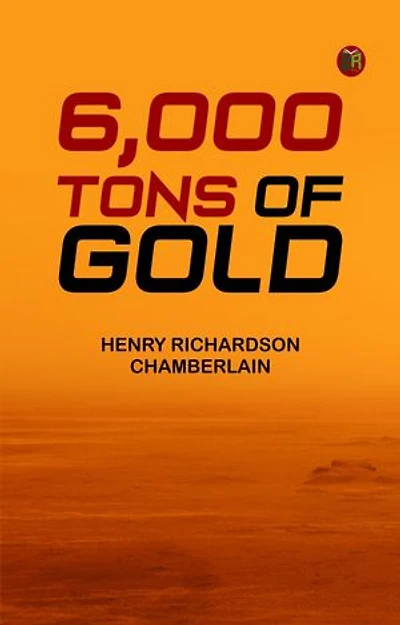 6 000 Tons of Gold