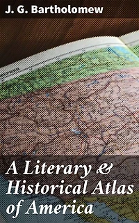 A Literary & Historical Atlas of America: Tracing the Literary Tapestry of American History