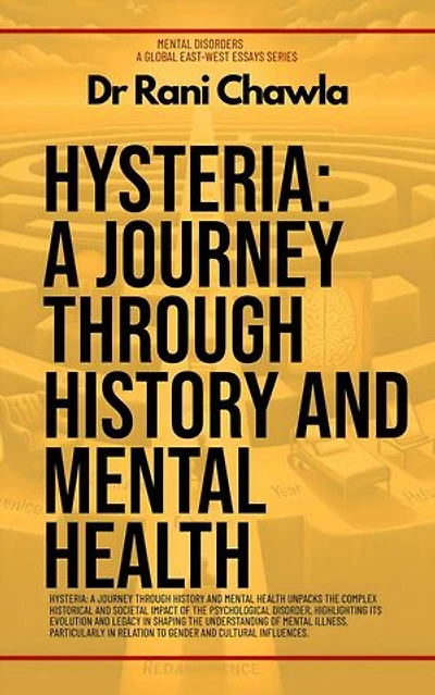 Hysteria: A Journey Through History And Mental Health: Mental Disorders, #1