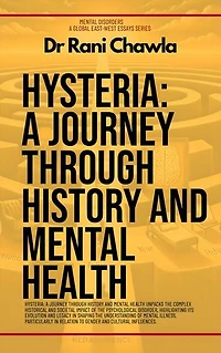 Hysteria: A Journey Through History And Mental Health: Mental Disorders, #1