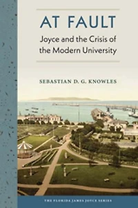 At Fault: Joyce And The Crisis Of Modern University