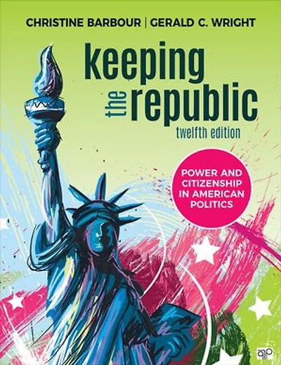 Keeping the Republic: Power and Citizenship American Politics