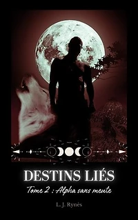 Destins liés: Tome 2 : Alpha sans meute