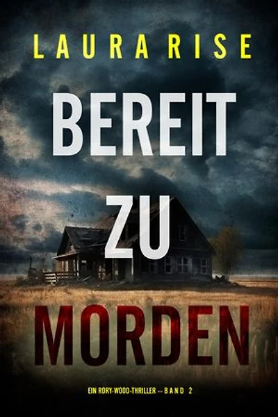 Bereit zu morden (Ein Rory-Wood-Thriller Band 2)