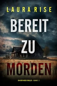Bereit zu morden (Ein Rory-Wood-Thriller Band 2)