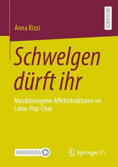Schwelgen dürft ihr: Musikbezogene Affektstrukturen im Laien-Pop-Chor