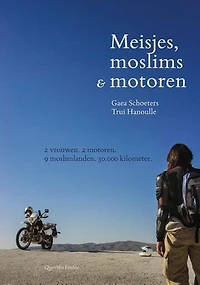 Meisjes, moslims & motoren: 2 vrouwen. 2 motoren. 9 moslimlanden. 30.000 kilometer.