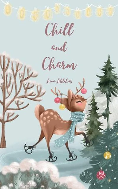 Chill and Charm