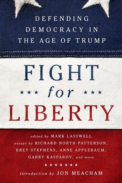 Fight for Liberty: Defending Democracy the Age of Trump