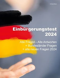 Einbürgerungstest 2024 - alle Fragen Antworten: + Bundesländer neuen
