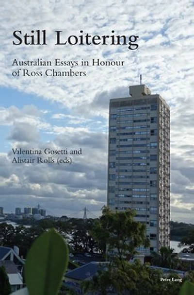 Still Loitering: Australian Essays Honour Of Ross Chambers