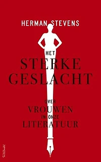 Het sterke geslacht: Over vrouwen in onze literatuur