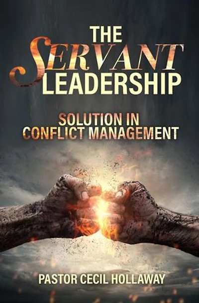 The Servant Leadership: Solution in Conflict Management