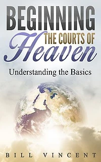 Beginning the Courts of Heaven
