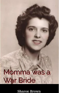 Momma was a War Bride: War Bride, #1