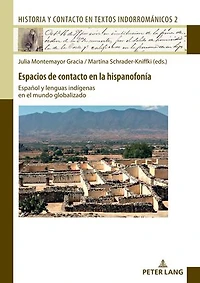 Espacios de contacto en la hispanofonía: Español y lenguas indígenas el mundo globalizado