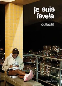 Je suis favela: Vue inédite sur la favela, son quotidien et ses légendes