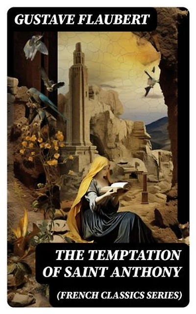 The Temptation of Saint Anthony (French Classics Series): Historical Novel
