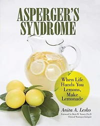 Asperger's Syndrome: When Life Hands You Lemons, Make Lemonade