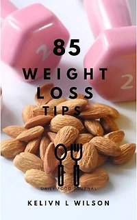 85 Weight Loss Tips: Helpful Advice to Get You Started