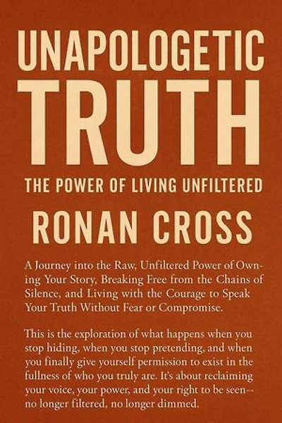 Unapologetic Truth: The Power of Living Unfiltered: The Unapologetic Series, #1
