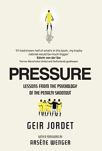 Pressure: Lessons from the psychology of penalty shootout
