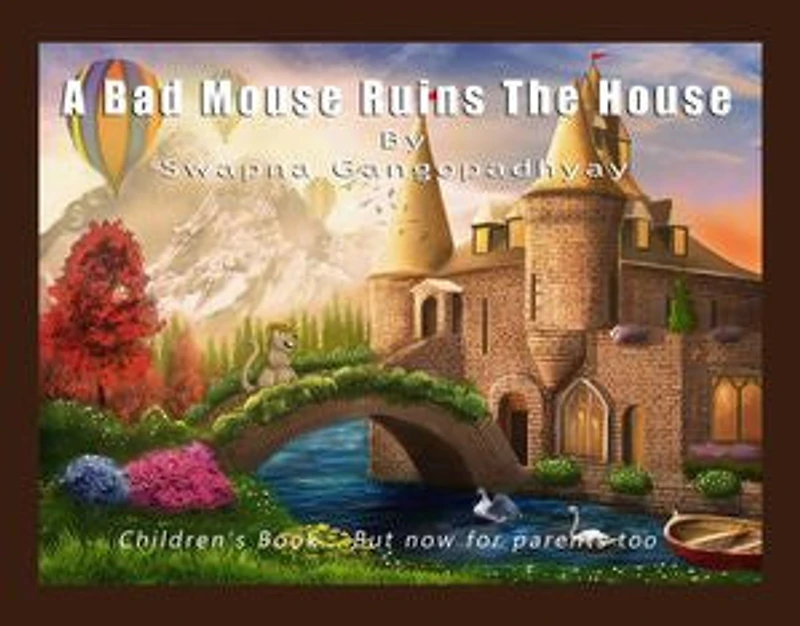 A Bad Mouse Ruins the House: Children's Book....But now for parents too