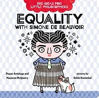 Big Ideas for Little Philosophers: Equality with Simone de Beauvoir
