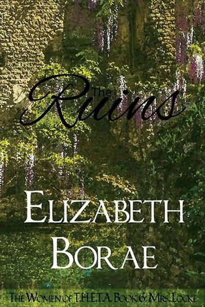 The Ruins: The Women of T.H.E.T.A., #6