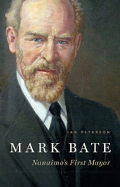 Mark Bate: Nanaimo's First Mayor