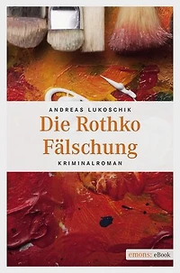 Die Rothko Fälschung: Kriminalroman