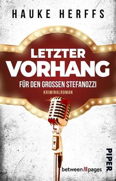 Letzter Vorhang für den großen Stefanozzi: Kriminalroman | Skurrile Krimi-Komödie um das letzte große Ding
