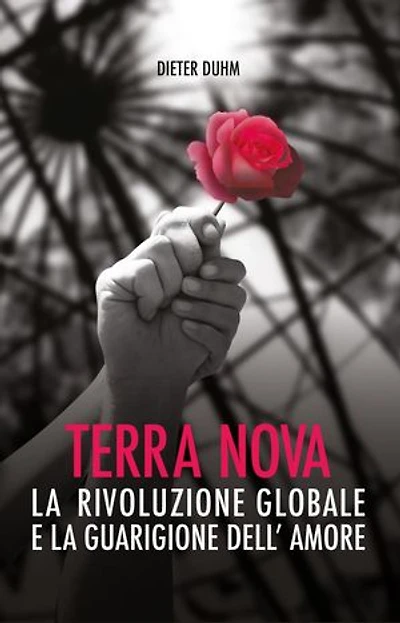 Terra Nova: La Rivoluzione Globale E La Guarigione dell'Amore