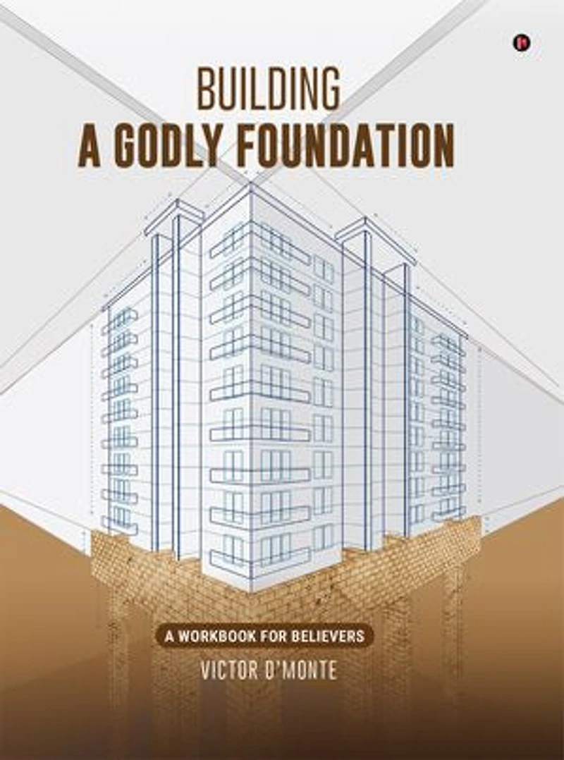 Building a Godly foundation: A Workbook for Believers