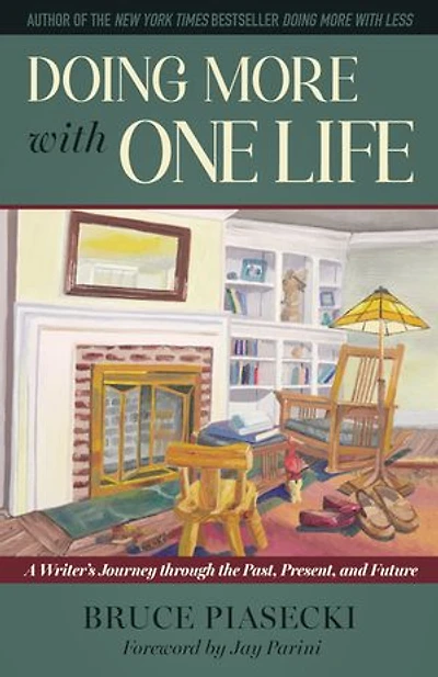 Doing More with One Life: A Writer's Journey through the Past, Present