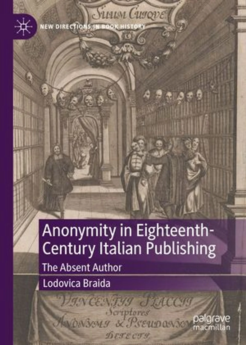 Anonymity Eighteenth-Century Italian Publishing: The Absent Author