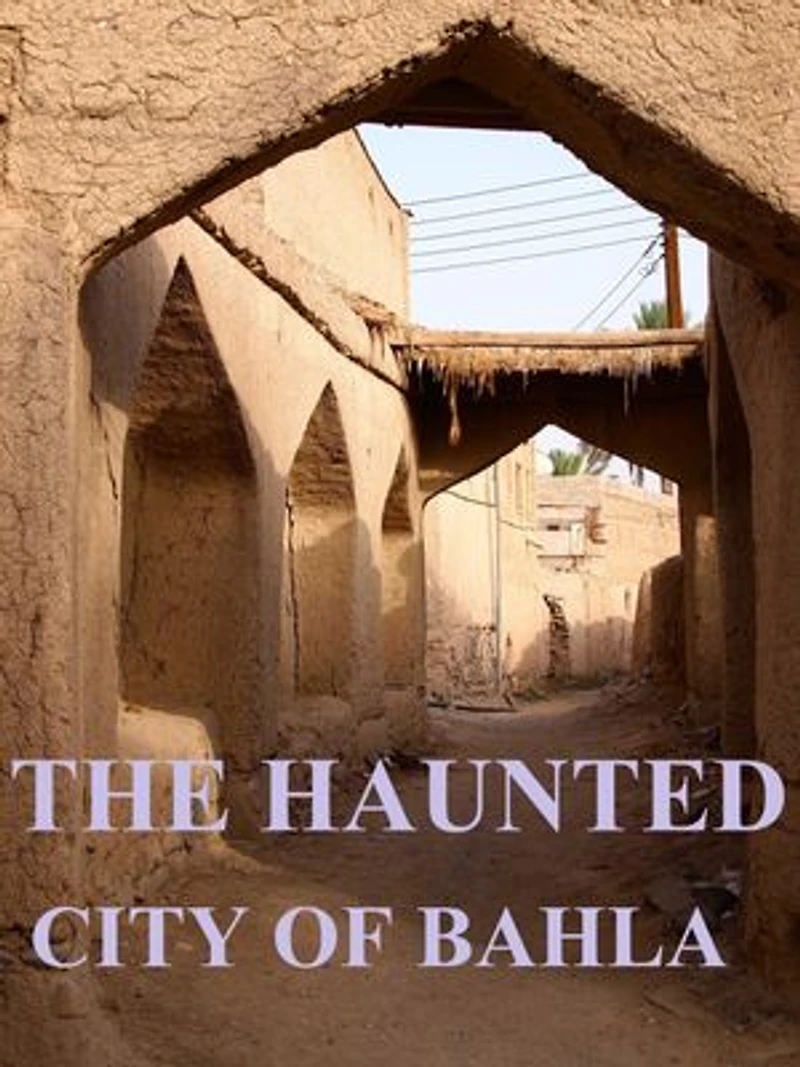 THE HAUNTED CITY OF BAHLA