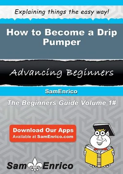 How to Become a Drip Pumper