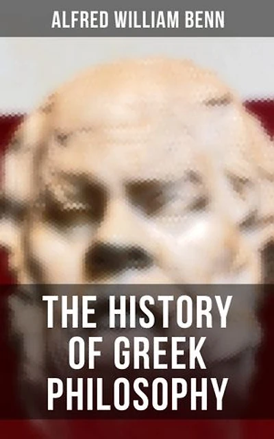 The History of Greek Philosophy: Enriched edition.